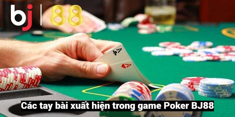 Các tay bài trong Poker BJ88