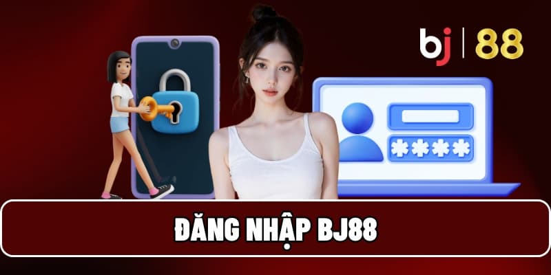 Chi tiết các bước đăng nhập BJ88