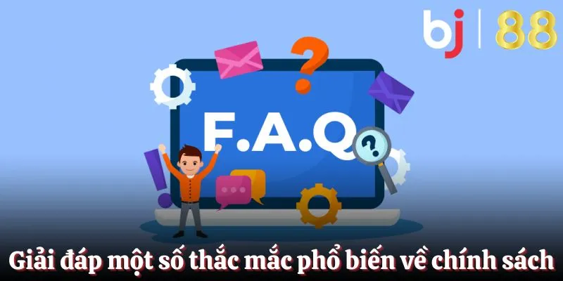 FAQ chính sách bảo mật BJ88
