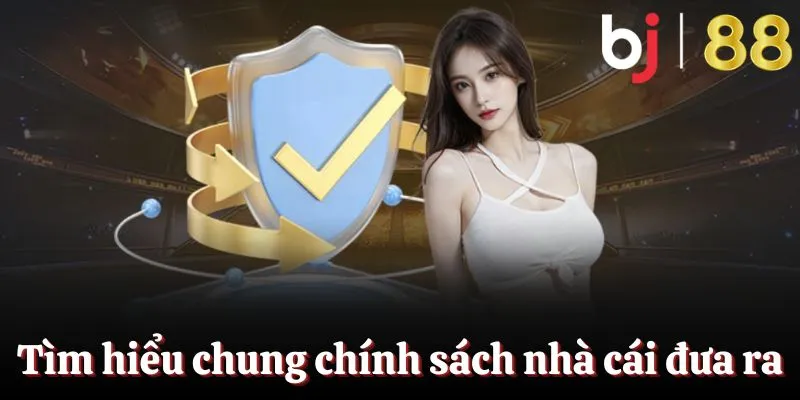 Tìm hiểu chính sách bảo mật BJ88