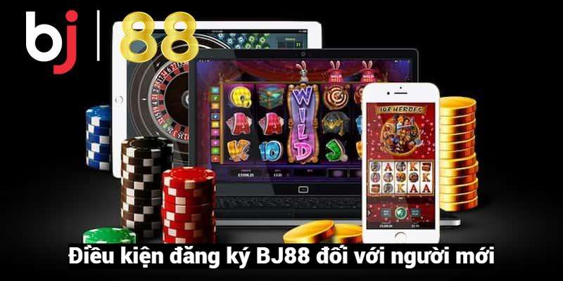 ĐIều kiện đăng ký BJ88
