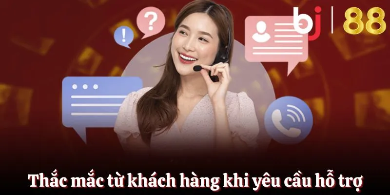 Thắc mắc khi liên hệ BJ88