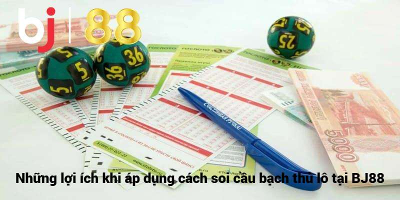 Lợi ích khi soi cầu bạch thủ lô BJ88