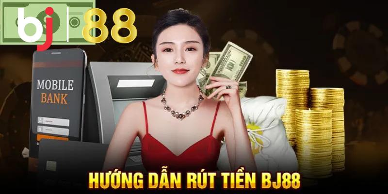 Rút tiền BJ88 qua ngân hàng
