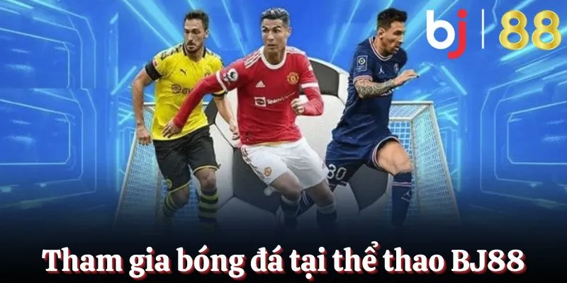 Thể thao BJ88 bóng đá