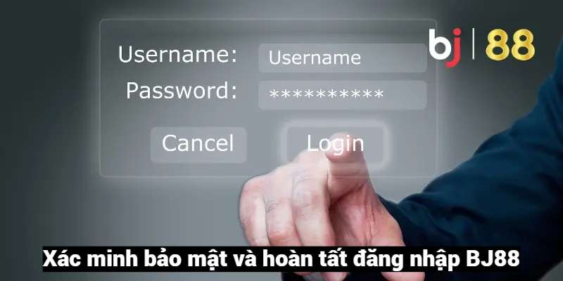 Xác minh hoàn tất đăng nhập BJ88